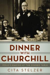 The real point behind Churchill's dinners was how to get his guests to come around to his way of thinking.